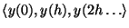 $ \langle y(0), y(h), y(2h \ldots \rangle$