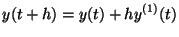 $\displaystyle y(t+h) = y(t) + hy^{(1)}(t)$