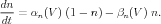 dn
---=  αn(V ) (1 - n) - βn(V ) n.
dt
